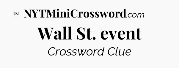 Wall St. event - WSJ Crossword