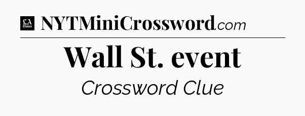 Wall St. event - LA Times Crossword