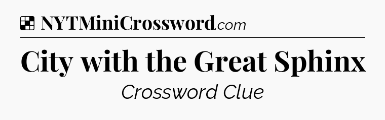 Solution: City with the Great Sphinx - NYT Crossword