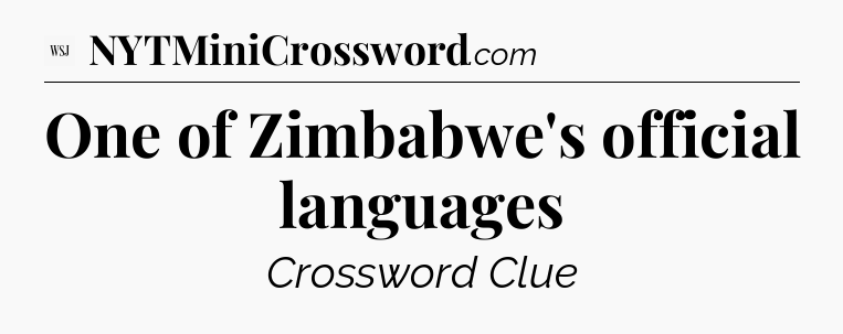 One of Zimbabwe's official languages - WSJ Crossword