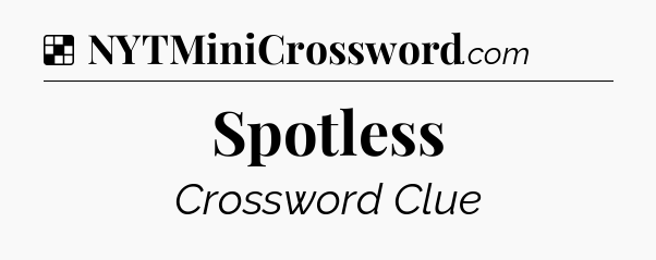 Solution: Spotless - NYT Crossword