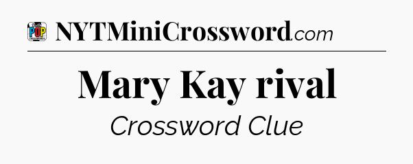 Mary Kay rival Crossword Clue
