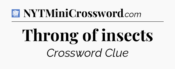 Throng of insects Puzzle Page Crossword Clue
