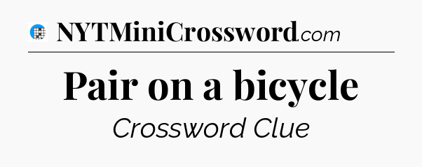 Pair on a bicycle Crossword Clue