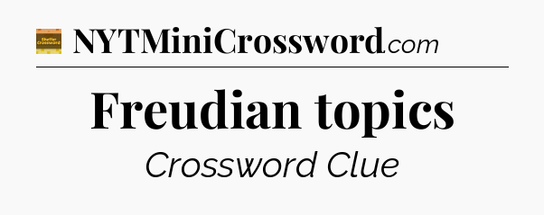 Freudian topics - Eugene Sheffer Crossword