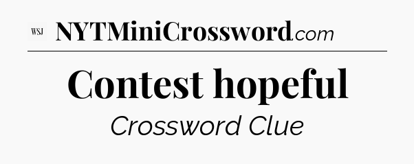 Contest hopeful - WSJ Crossword