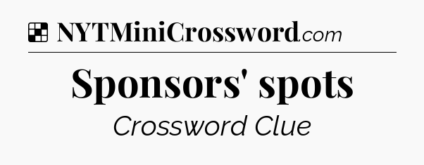 Solution: Sponsors' spots - NYT Crossword