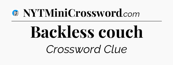 Backless couch Crossword Clue