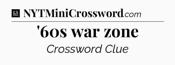 '60s war zone - LA Times Crossword