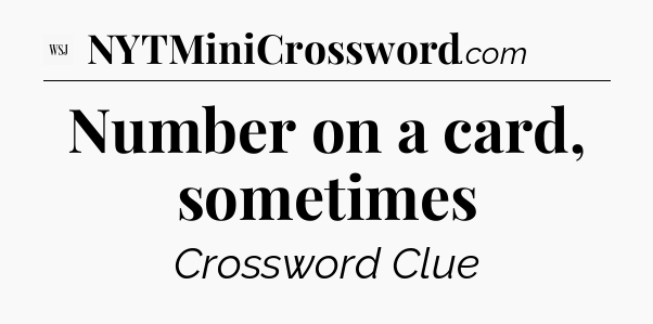 Number on a card, sometimes - WSJ Crossword