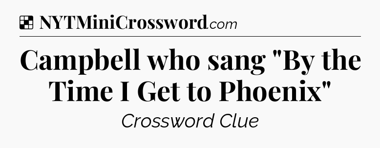 Solution: Campbell who sang 