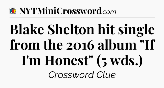 Blake Shelton hit single from the 2016 album 