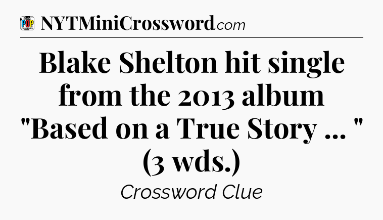 Blake Shelton hit single from the 2013 album 