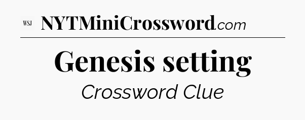 Genesis setting - WSJ Crossword