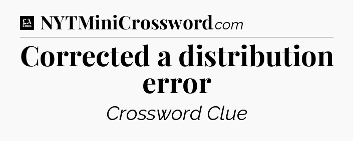 Corrected a distribution error - LA Times Crossword