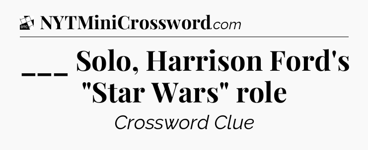 ___ Solo, Harrison Ford's 