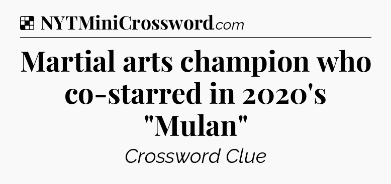 Solution: Martial arts champion who co-starred in 2020's 