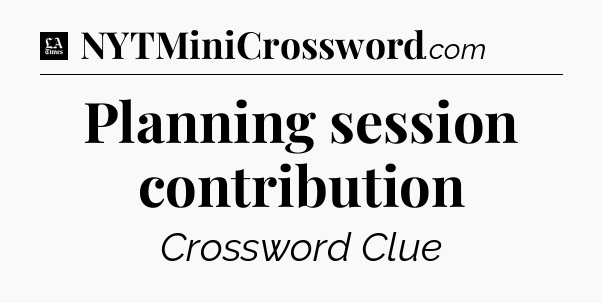 Planning session contribution - LA Times Crossword