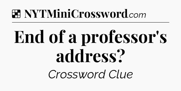 Solution: End of a professor's address - NYT Crossword