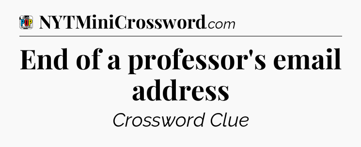 End of a professor's email address Crossword Clue
