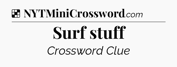 Solution: Surf stuff - NYT Crossword