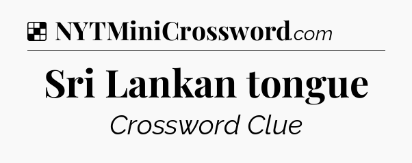 Solution: Sri Lankan tongue - NYT Crossword