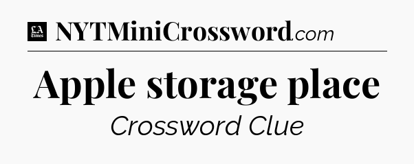 Apple storage place - LA Times Crossword