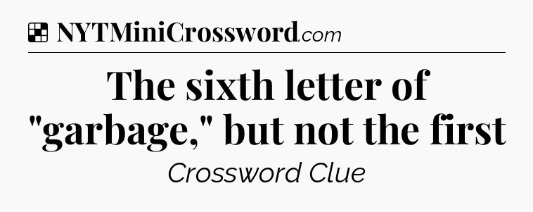 Solution: The sixth letter of 