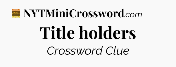 Title holders - Eugene Sheffer Crossword