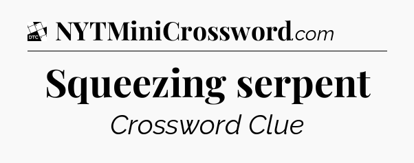 Squeezing serpent - Daily Themed Classic Crossword