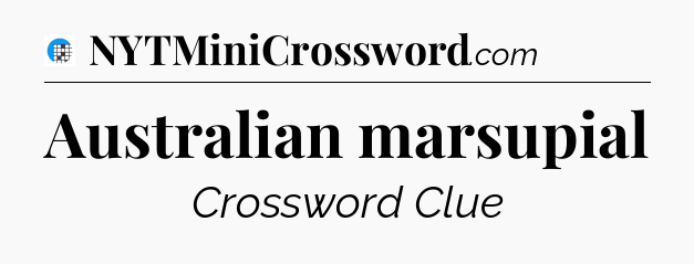 Australian marsupial Crossword Clue