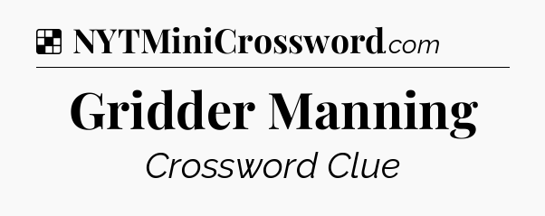 Solution: Gridder Manning - NYT Crossword