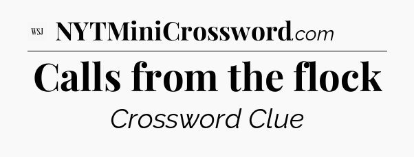Calls from the flock - WSJ Crossword