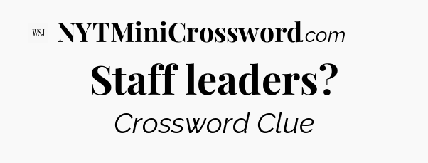 Staff leaders - WSJ Crossword