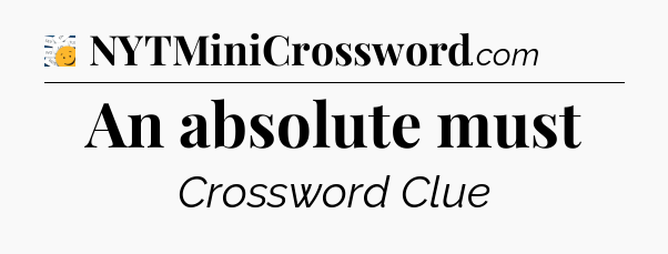 An absolute must - 7 Little Words