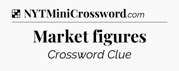 Solution: Market figures - NYT Crossword