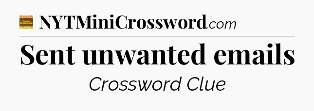 Sent unwanted emails - Eugene Sheffer Crossword