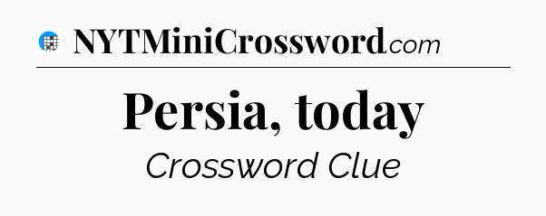 Persia, today Crossword Clue