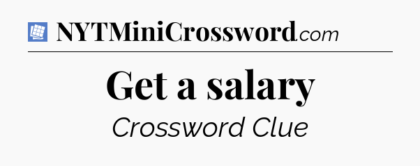 Get a salary Puzzle Page Crossword Clue