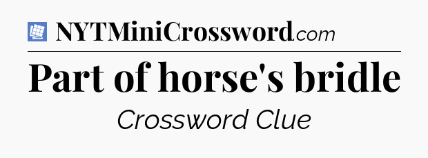 Part of horse's bridle Puzzle Page Crossword Clue