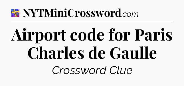Airport code for Paris Charles de Gaulle Codycross