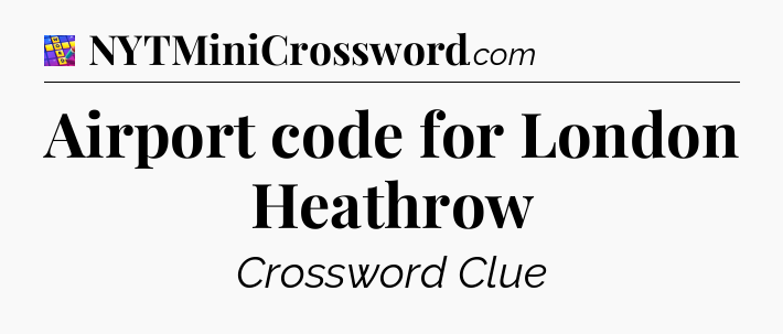 Airport code for London Heathrow Codycross