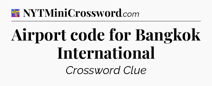 Airport code for Bangkok International Codycross