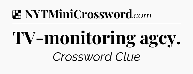 Solution: TV-monitoring agcy - NYT Crossword