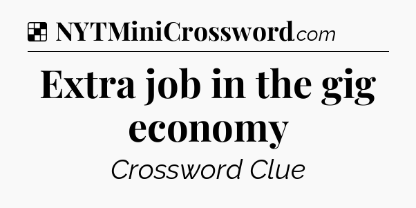 Solution: Extra job in the gig economy - NYT Crossword