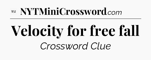 Velocity for free fall - WSJ Crossword