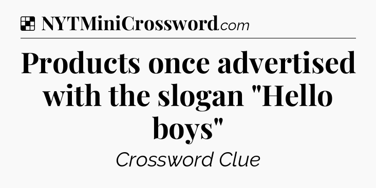 Solution: Products once advertised with the slogan 