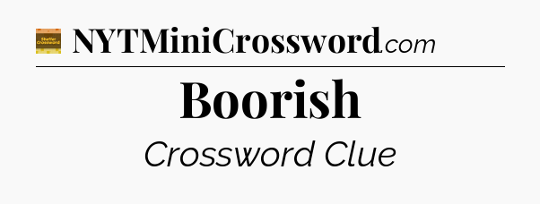Boorish - Eugene Sheffer Crossword