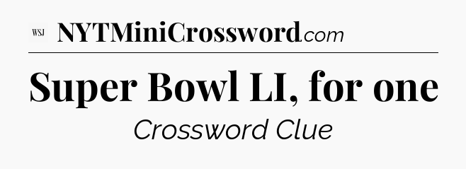 Super Bowl LI, for one - WSJ Crossword