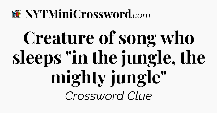 Creature of song who sleeps 